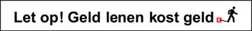 Geld lenen kost geld